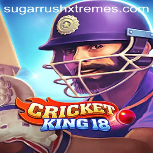 CricketKing18: The Ultimate SugarrushXtreme Experience